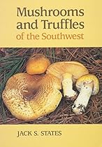Mushrooms and Truffles of the Southwest