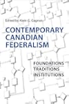 Contemporary Canadian Federalism: Fou...