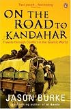 Cover of On the Road to Kandahar by Jason Burke 0141024356