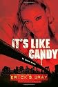 It's Like Candy: An Urban Novel