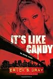 It's Like Candy: An Urban Novel