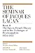 The Ego in Freud's Theory and in the Technique of Psychoanalysis, 1954-1955 (Book II)  (The Seminar of Jacques Lacan)