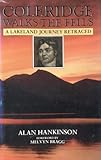 Coleridge walks the Fells : a Lakeland journey retraced