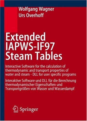 Extended IAPWS-IF97 Steam Tables : Interactive Software for the calculation of thermodynamic and transport properties of water and steam - DLL for user ... Wasserdampf: Version 2.0 (German Edition) On Sale