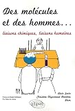 Des mol�cules et des hommes : liaisons chimiques, liaisons humaines