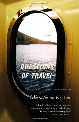 Questions of Travel: A Novel, by Michelle de Kretser
