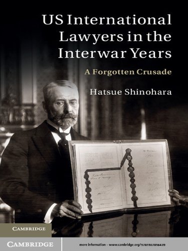 US International Lawyers in the Interwar Years: A Forgotten Crusade
