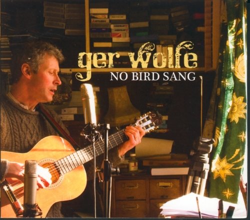 GER WOLFE : NO BIRD SANG