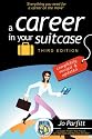 A Career in Your Suitcase: The Expat and Trailing Spouse's Guide to a Career on the Move