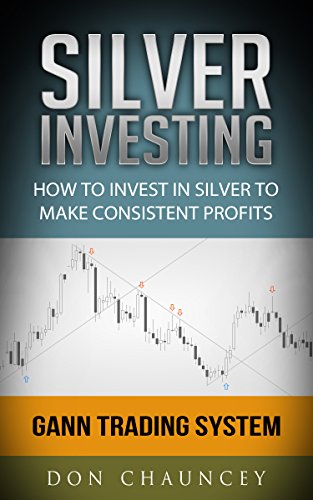 Silver Investing: How To Invest In Silver To Make Consistent Profits With Gann Trading System