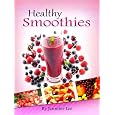 61 Healthy Smoothies: Easy, Delicious & Nutritious Smoothie Recipes To Die For - Healthy Smoothie Recipe Book Sale