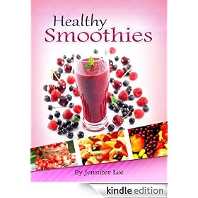61 Healthy Smoothies: Easy, Delicious & Nutritious Smoothie Recipes