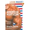Steroid Nation: Juiced Home Run Totals, Anti-aging Miracles, and a Hercules in Every High School