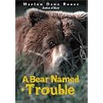 A Bear Named Trouble