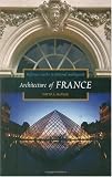 Architecture of France (Reference Guides to National Architecture)