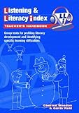 Listening & literacy index. Teacher's handbook: group tests for profiling literacy development and identifying specific learning difficulties for ages 5:6 to 9:0