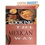 Cooking the Mexican Way: Revised and Expanded to Include New Low-Fat and Vegetarian Recipes (Easy Menu Ethnic Cookbooks)