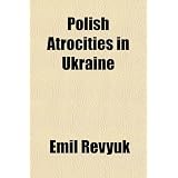 Polish Atrocities in Ukraine