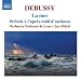 Orchesterwerke Vol. 1 - La Mer/Prelude a l'Apres-Midi