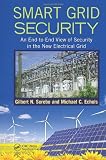 Smart Grid Security: An End-to-End View of Security in the New Electrical Grid