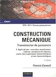 Construction mécanique Transmissions de puissance, Cours : Tome 3, Applications : courroies asynchrones, chaînes, variateurs de vitesse, joints d\'accouplements homocinétiques et non homocinétique