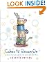 Cakes to Dream on: A Master Class in Decorating