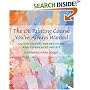 The Oil Painting Course You've Always Wanted: Guided Lessons for Beginners and Experienced Artists