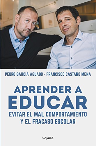 Aprender a educar: Evitar el mal comportamiento y el fracaso escolar (Spanish Edition)