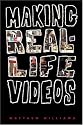Making Real-Life Videos