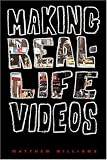 Making Real-Life Videos