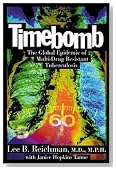 Timebomb : The Global Epidemic of Multi-Drug Resistant Tuberculosis