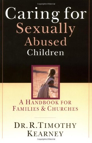 caring for sexually abused children a handbook for families  churches