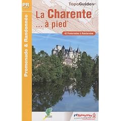 La Charente... � pied : 43 Promenades & Randonn�es
