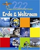 Erde & Weltraum - 222 Fragen und Antworten f&uuml;r Kinder ab 8 Jahren - .