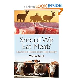 Should We Eat Meat Evolution and Consequences of Modern Carnivory - Vaclav Smi