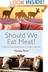 Should We Eat Meat Evolution and Cons...