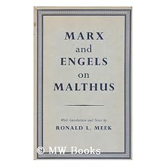 Marx and Engels on Malthus : selections from the writings of Marx and Engels dealing with the theories of Thomas Robert Malthus / edited with an introductory essay and notes by Ronald L. Meek
