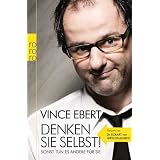 Denken Sie selbst! Sonst tun es andere f�r Sievon "Vince Ebert"