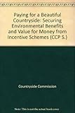 Paying for a beautiful countryside : securing environmental benefits and value for money from incentive schemes
