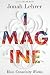 Imagine: How Creativity Works