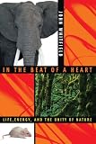 In the Beat of a Heart: Life, Energy, and the Unity of Nature