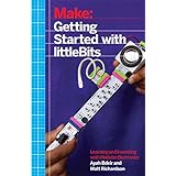 getting started with littlebits prototyping and inventing with modular electronics