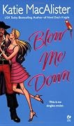 Blow Me Down Blow Me Down
