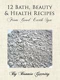 12 Bath, Beauty and Health Recipes From Good Earth Spa