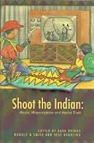 Shoot the Indian: Media, Perspective and Native Truth