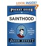 Pocket Guide to Sainthood: The Field Manual for the Super-Virtuous Life