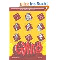 GYM 8. Komplette Sammlung von Schulaufgaben und Stegreifaufgaben f�r die 8. Klasse des achtj�hrigen Gymnasiums. Mit integriertem Aufgabenteil und separatem L�sungsheft