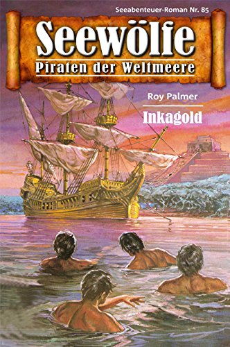 Seewölfe - Piraten der Weltmeere 85: Inkagold (German Edition)