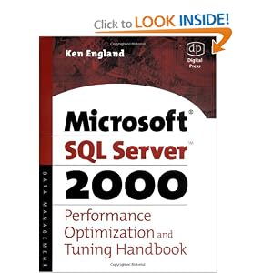 The Microsoft SQL Server 2000 Performance Optimization and Tuning Handbook by Ken England Microsoft Certified Systems Engineer and a Microsoft Certified Trainer