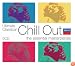 Ultimate Classical Chill Out - the Essential Masterpieces